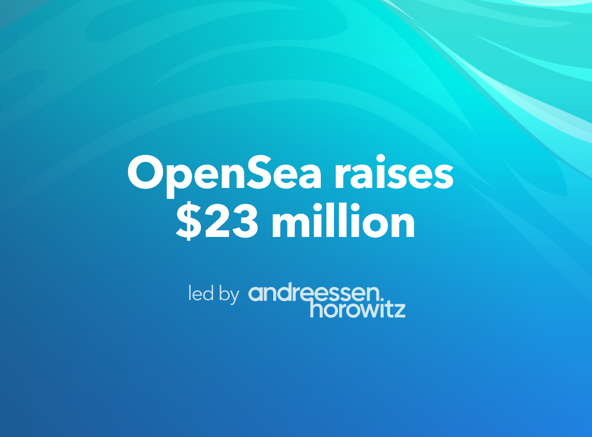 NFT市场平台Opensea完成2300万美元A轮融资，a16z领投